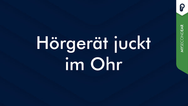 Hörgerät juckt im Ohr: Ohrenjucken bei Hörgeräten